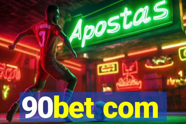 90bet com